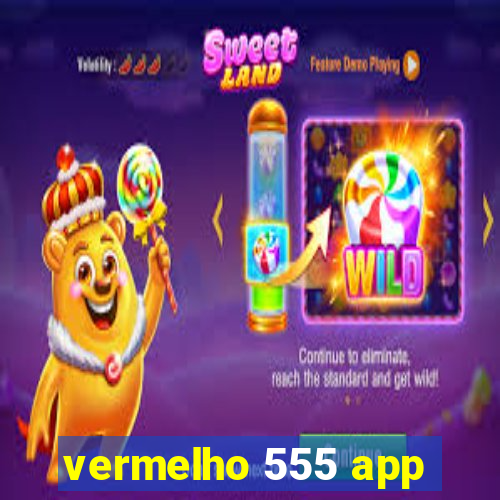 vermelho 555 app